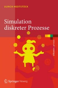 Baixar Simulation diskreter Prozesse: Methoden und Anwendungen (eXamen.press) pdf, epub, eBook