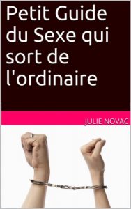 Baixar Petit Guide du Sexe qui sort de l’ordinaire (French Edition) pdf, epub, eBook