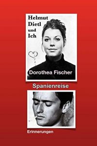 Baixar Helmut Dietl und Ich: SPANINEN REISE   Erinnerungen (German Edition) pdf, epub, eBook