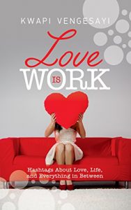 Baixar Love is Work: Hashtags About Love, Life and Everything in Between (English Edition) pdf, epub, eBook