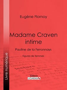 Baixar Madame Craven intime: Pauline de la Ferronnays – Figures de femmes (French Edition) pdf, epub, eBook