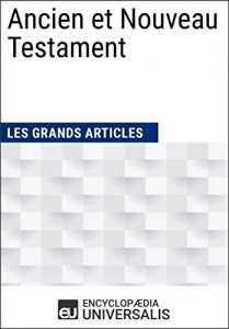 Baixar Ancien et Nouveau Testament (Les Grands Articles d’Universalis) (French Edition) pdf, epub, eBook