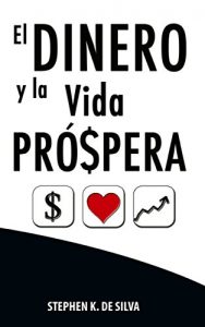 Baixar El dinero y la vida prospera (Spanish Edition) pdf, epub, eBook