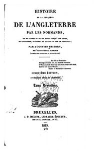 Baixar Histoire de la Conquête de l’Angleterre par les Normands, de Ses Causes et de Ses Suites – Tome III (French Edition) pdf, epub, eBook