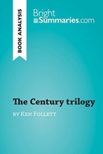 Baixar The Century trilogy by Ken Follett (Book Analysis): Detailed Summary, Analysis and Reading Guide (Book Review) (English Edition) pdf, epub, eBook