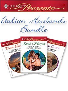 Baixar Italian Husbands Bundle: The Italian’s Marriage DemandThe Marchese’s Love-ChildPublic Wife, Private Mistress pdf, epub, eBook