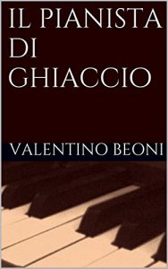 Baixar Il Pianista di Ghiaccio (Italian Edition) pdf, epub, eBook