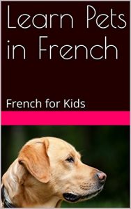 Baixar Learn Pets in French: French for Kids (French Edition) pdf, epub, eBook