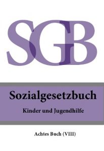 Baixar Sozialgesetzbuch (SGB ) – Achtes Buch (VIII) – Kinder- und Jugendhilfe (Deutschland) (German Edition) pdf, epub, eBook