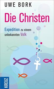 Baixar Die Christen: Expedition zu einem unbekannten Volk pdf, epub, eBook
