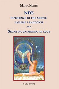 Baixar NDE esperienze di pre-morte: analisi e racconti: Segni da un mondo di luce pdf, epub, eBook