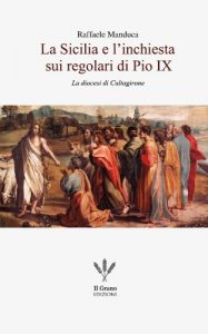 Baixar La Sicilia e l’inchiesta dei regolari di Pio IX: La diocesi di Caltagirone (Italian Edition) pdf, epub, eBook