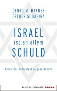 Baixar Israel ist an allem schuld: Warum der Judenstaat so gehasst wird (Eichborn digital ebook) (German Edition) pdf, epub, eBook