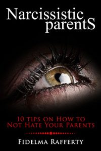 Baixar Narcissistic Parents.: 10 Tips on How to Not Hate Your Parents.  Toxic parents,immature parents. (Borderline Personality Disorder, Narcissistic Parent, … Book2.Immature parents.) (English Edition) pdf, epub, eBook