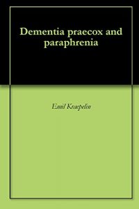 Baixar Dementia praecox and paraphrenia (English Edition) pdf, epub, eBook