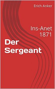 Baixar Der Sergeant: Ins-Anet 1871 (German Edition) pdf, epub, eBook