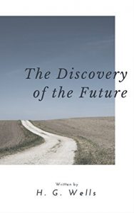 Baixar The Discovery of the Future (Annotated) (English Edition) pdf, epub, eBook