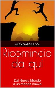Baixar Ricomincio da qui: Dal Nuovo Mondo a un Mondo Nuovo (Italian Edition) pdf, epub, eBook