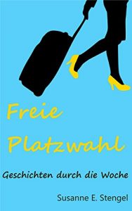 Baixar Freie Platzwahl: Geschichten durch die Woche (German Edition) pdf, epub, eBook