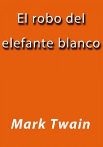 Baixar El robo del elefante blanco pdf, epub, eBook
