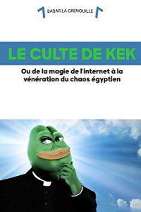 Baixar Le culte de Kek (French Edition) pdf, epub, eBook