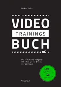 Baixar Das VideoTrainingsBuch: Der Multimedia-Ratgeber in Sachen Videos drehen und schneiden. (German Edition) pdf, epub, eBook