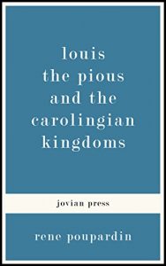 Baixar Louis the Pious and the Carolingian Kingdoms (English Edition) pdf, epub, eBook