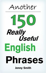 Baixar Another 150 Really Useful English Phrases: For intermediate students wishing to advance. (English Edition) pdf, epub, eBook