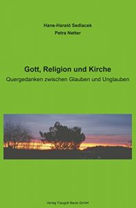 Baixar Gott, Religion und Kirche.  Quergedanken zwischen Glauben und Unglauben (German Edition) pdf, epub, eBook