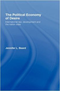 Baixar The Political Economy of Desire: International Law, Development and the Nation State (Glasshouse S) pdf, epub, eBook