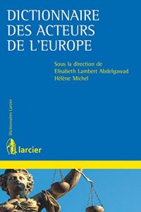 Baixar Dictionnaire des acteurs de l’Europe (Dictionnaires Larcier) (French Edition) pdf, epub, eBook