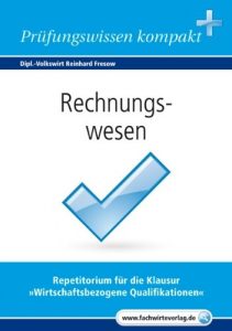Baixar Rechnungswesen: Vorbereitung auf die IHK-Klausur 2017 (Wirtschaftsbezogene Qualifikationen) (German Edition) pdf, epub, eBook