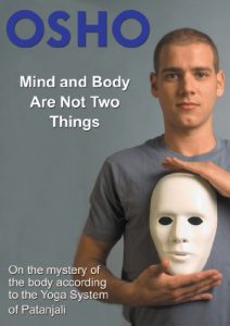 Baixar Mind and Body Are Not Two Things: on the mystery of the body according to the yoga system of Patanjali (OSHO Singles) pdf, epub, eBook