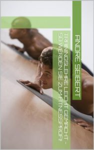 Baixar Trainingslehre leicht gemacht – So werden Sie zum Fitnessprofi! (German Edition) pdf, epub, eBook