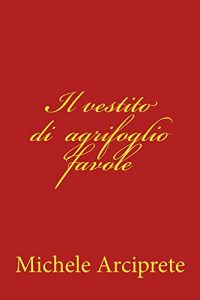 Baixar Il vestito di agrifoglio favole (Italian Edition) pdf, epub, eBook
