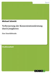Baixar Verbesserung der Konzentrationsleistung durch Jonglieren: Eine Einzelfallstudie pdf, epub, eBook