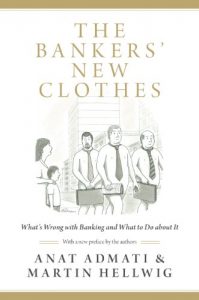 Baixar The Bankers’ New Clothes: What’s Wrong with Banking and What to Do about It pdf, epub, eBook