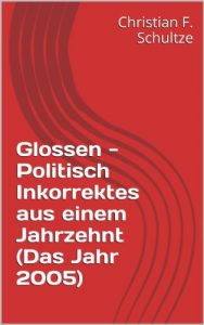 Baixar Glossen – Politisch Inkorrektes aus einem Jahrzehnt (German Edition) pdf, epub, eBook