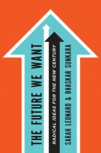 Baixar The Future We Want: Radical Ideas for the New Century pdf, epub, eBook