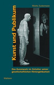 Baixar Kunst und Publikum: Das Kunstwerk im Zeitalter seiner gesellschaftlichen Hintergehbarkeit (German Edition) pdf, epub, eBook