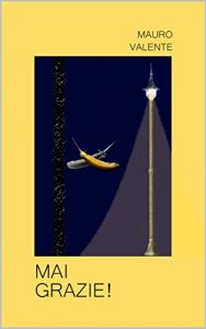 Baixar MAI GRAZIE! (Italian Edition) pdf, epub, eBook