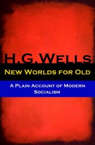 Baixar New Worlds for Old – A Plain Account of Modern Socialism (The original unabridged edition) pdf, epub, eBook