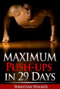 Baixar Maximum Push-ups in 29 Days (English Edition) pdf, epub, eBook