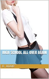 Baixar High School All Over Again (Sex and save the World Book 1) (English Edition) pdf, epub, eBook