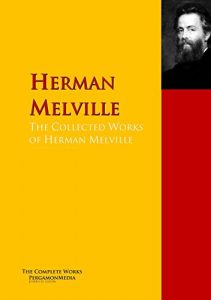 Baixar The Collected Works of Herman Melville: The Complete Works PergamonMedia (Highlights of World Literature) (English Edition) pdf, epub, eBook