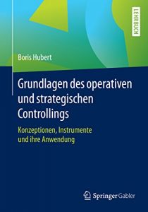 Baixar Grundlagen des operativen und strategischen Controllings: Konzeptionen, Instrumente und ihre Anwendung pdf, epub, eBook