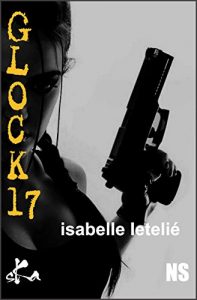Baixar Glock 17: Nouvelle noire (French Edition) pdf, epub, eBook