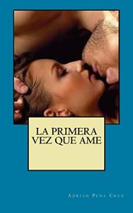Baixar La primera vez que Ame (Spanish Edition) pdf, epub, eBook