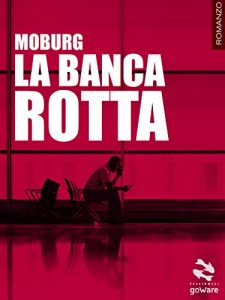 Baixar La banca rotta (Pesci rossi – goWare) (Italian Edition) pdf, epub, eBook