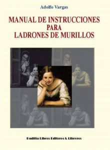Baixar Manual de instrucciones para ladrones de Murillos (Spanish Edition) pdf, epub, eBook